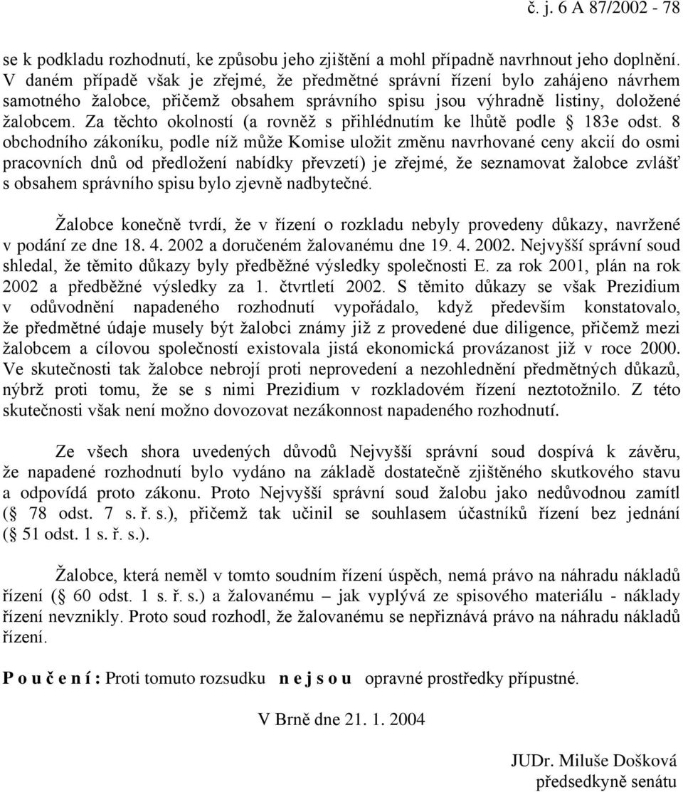 Za těchto okolností (a rovněž s přihlédnutím ke lhůtě podle 183e odst.