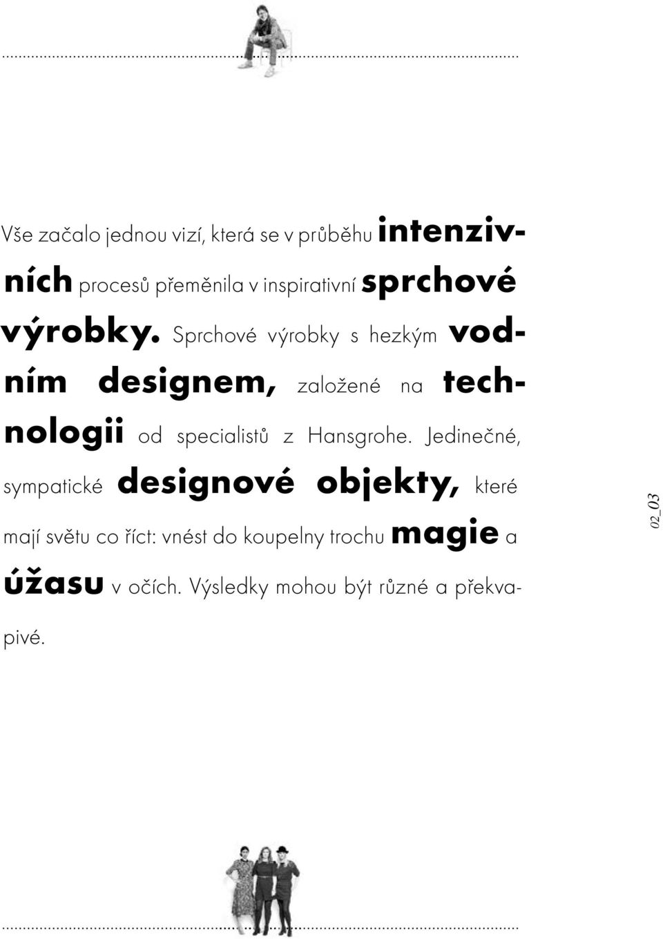 Sprchové výrobky s hezkým vodním designem, založené na technologii od specialistů z