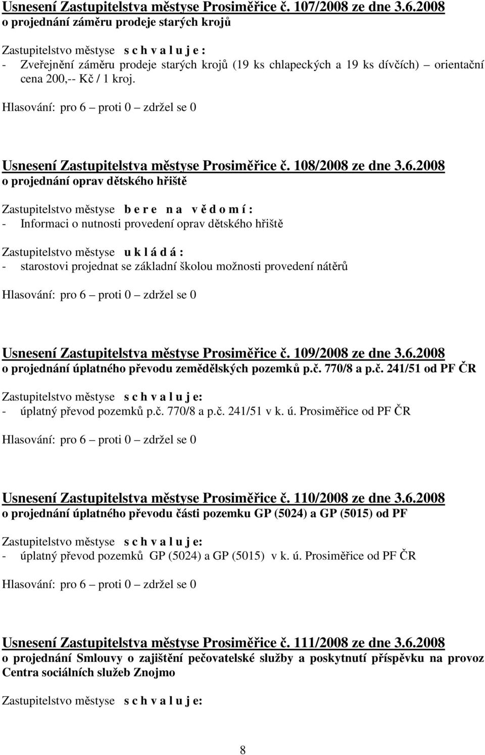 Usnesení Zastupitelstva městyse Prosiměřice č. 108/2008 ze dne 3.6.