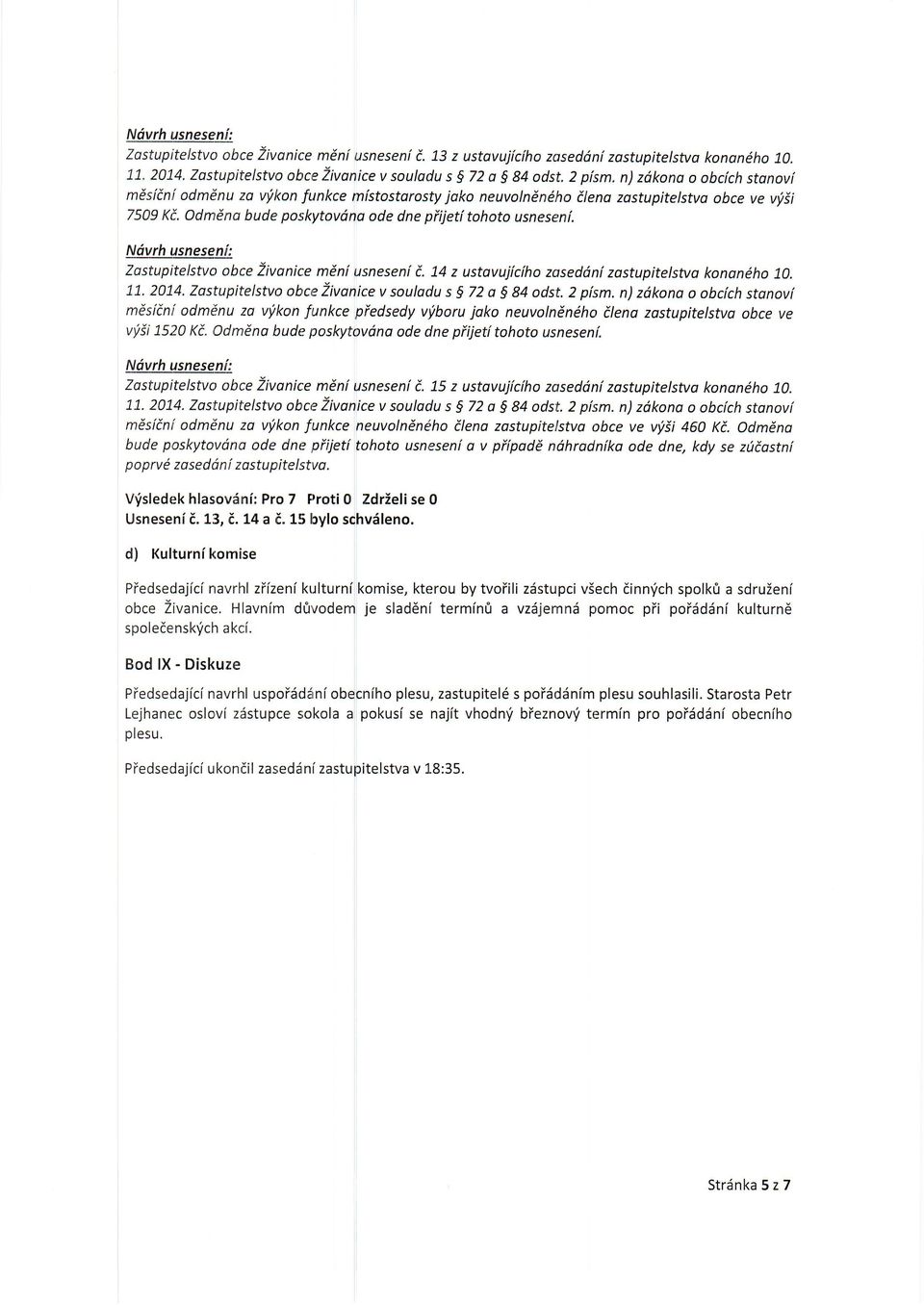 Zdstupitelstvo obce Zivanice mdni usneseni i. 14 z ustavujiciho zqseddni zostupitelstva konandho 70. ll.20l4.zostupitelstvoobcezivanicevsouladusst2oss4odst.2pism.