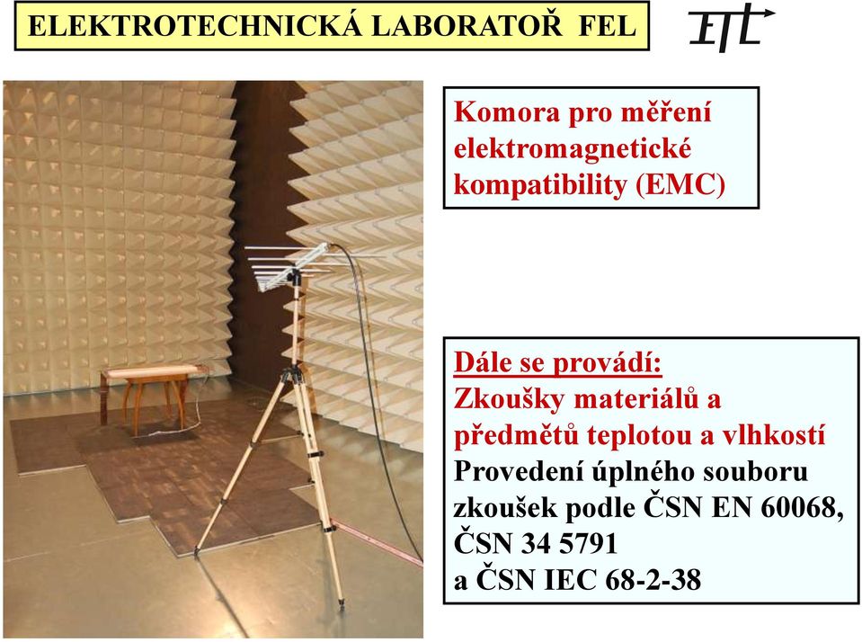 Zkoušky materiálů a předmětů teplotou a vlhkostí Provedení