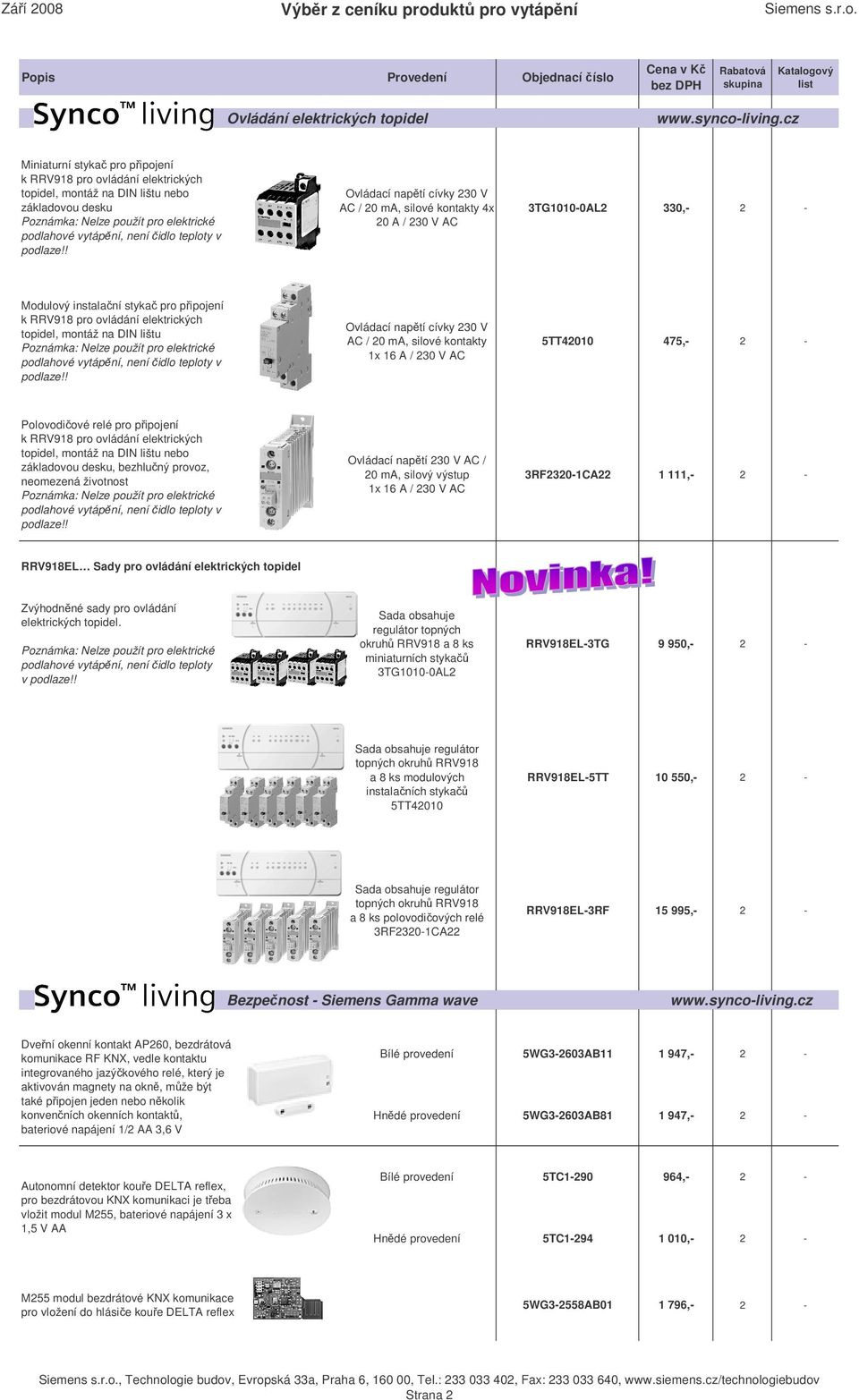 pro p ipojení topidel, montáž na DIN lištu Ovládací nap tí cívky 30 V AC / 0 ma, silové kontakty 1x 16 A / 30 V AC 5TT4010 475, Polovodi ové relé pro p ipojení topidel, montáž na DIN lištu nebo