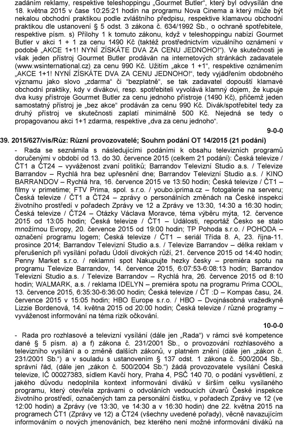 3 zákona č. 634/1992 Sb., o ochraně spotřebitele, respektive písm.