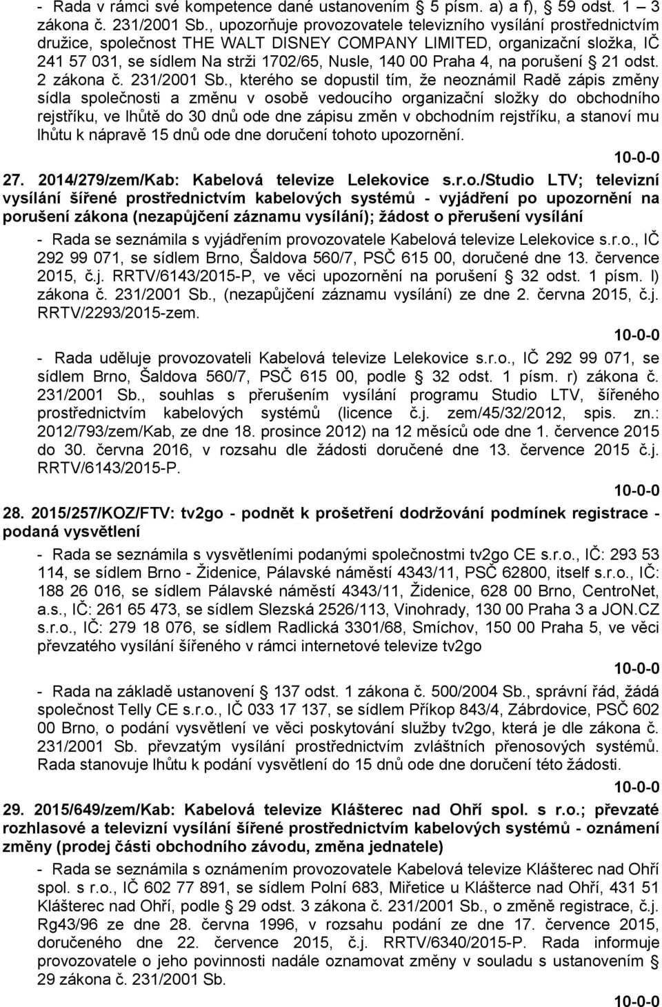 4, na porušení 21 odst. 2 zákona č. 231/2001 Sb.