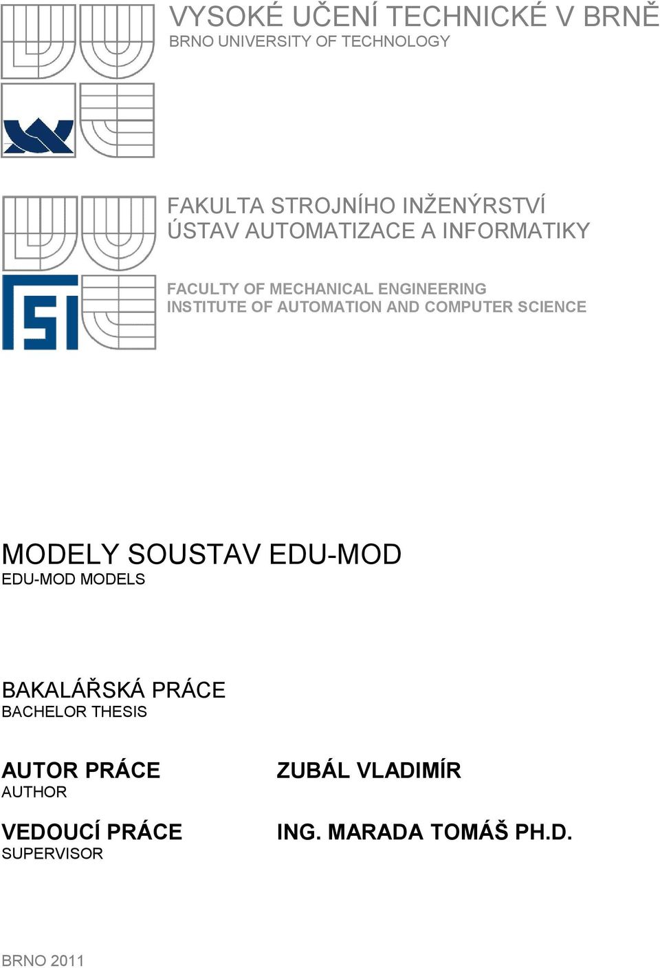 AND COMPUTER SCIENCE MODELY SOUSTAV EDU-MOD EDU-MOD MODELS BAKALÁŘSKÁ PRÁCE BACHELOR THESIS