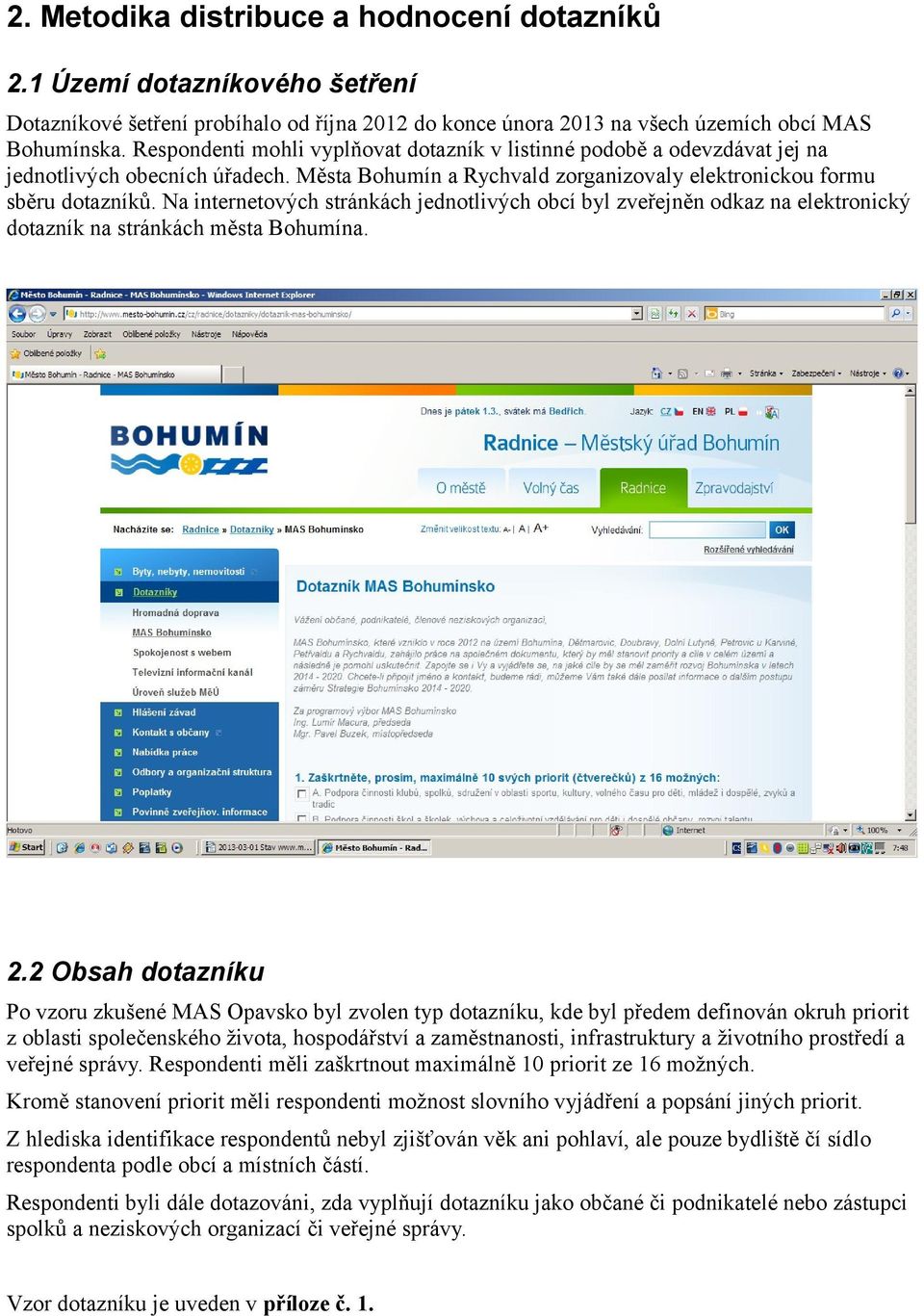 Na internetových stránkách jednotlivých obcí byl zveřejněn odkaz na elektronický dotazník na stránkách města Bohumína. 2.