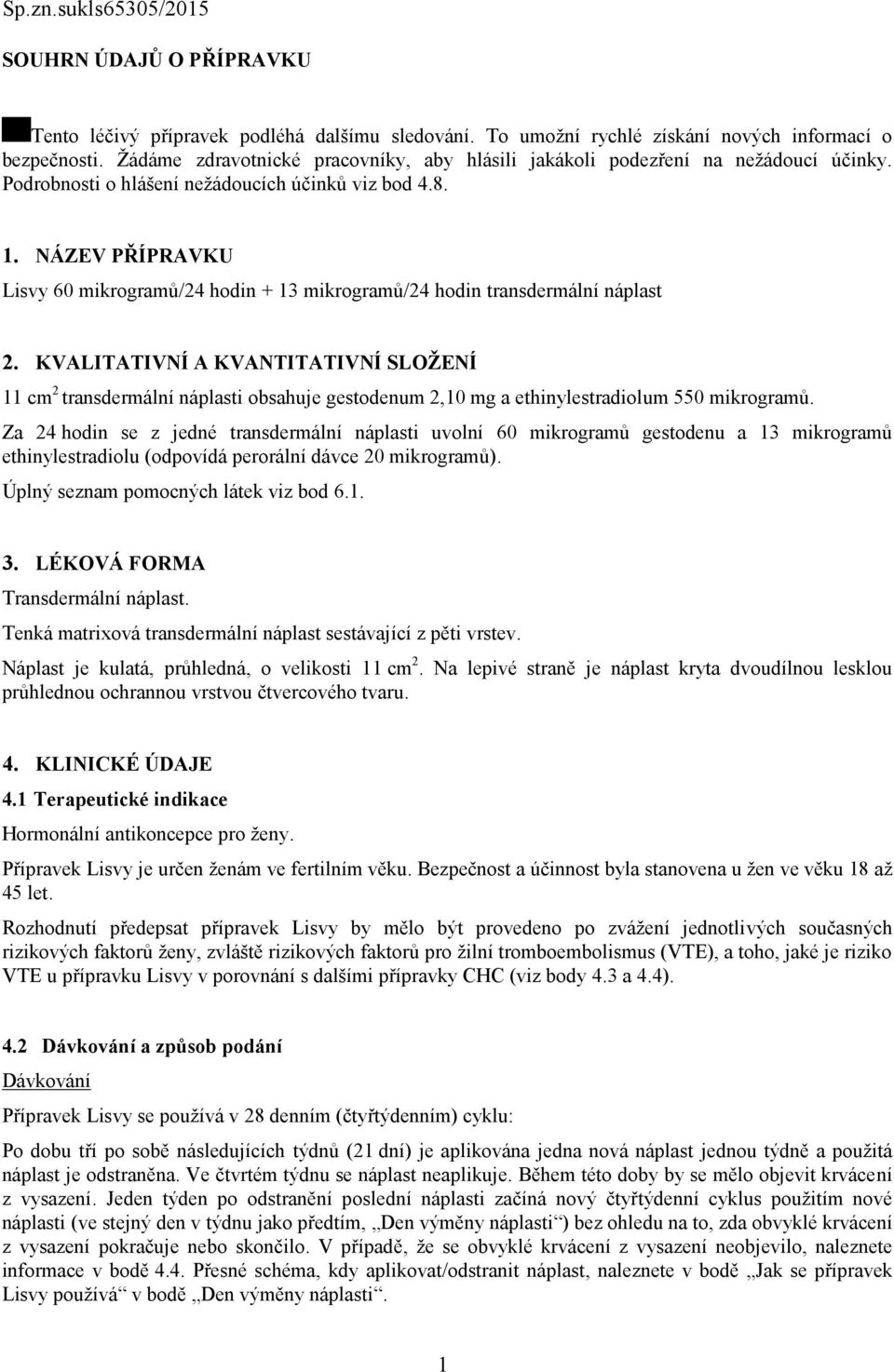 NÁZEV PŘÍPRAVKU Lisvy 60 mikrogramů/24 hodin + 13 mikrogramů/24 hodin transdermální náplast 2.