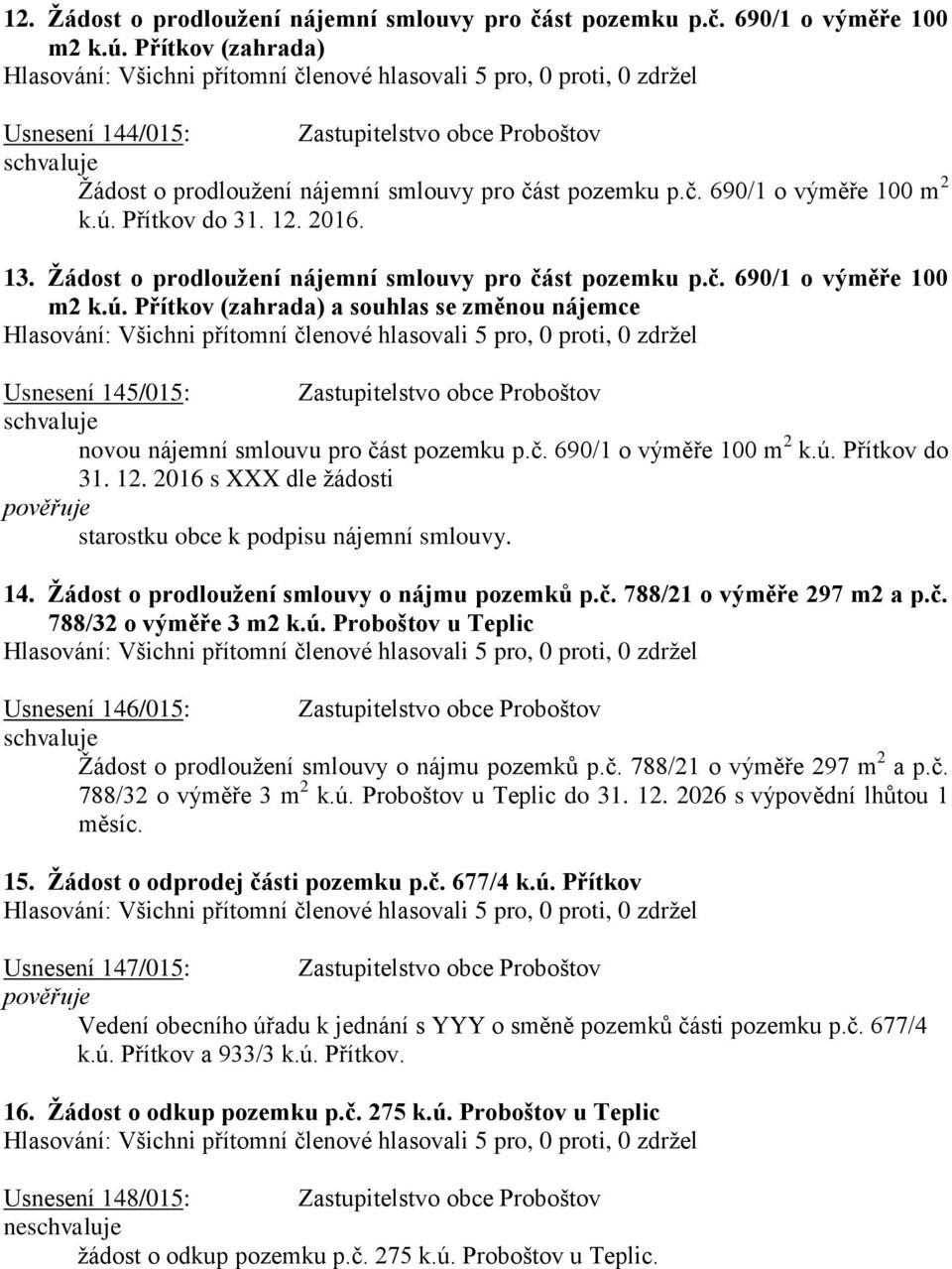 Žádost o prodloužení nájemní smlouvy pro část pozemku p.č. 690/1 o výměře 100 m2 k.ú.