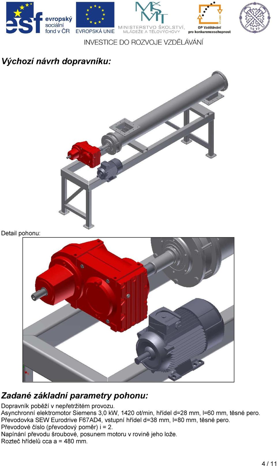 Převodovka SEW Eurodrive F67AD4, vstupní hřídel d=38 mm, l=80 mm, těsné pero.