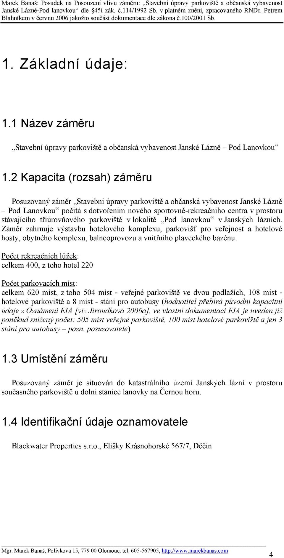 tříúrovňového parkoviště v lokalitě Pod lanovkou v Janských lázních.