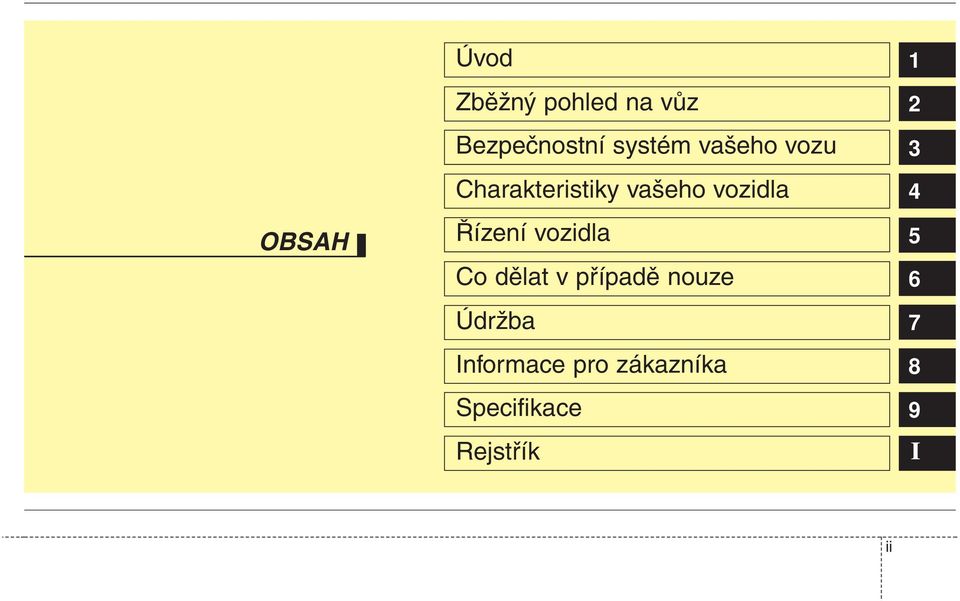 vozidla Co dělat v případě nouze Údržba Informace