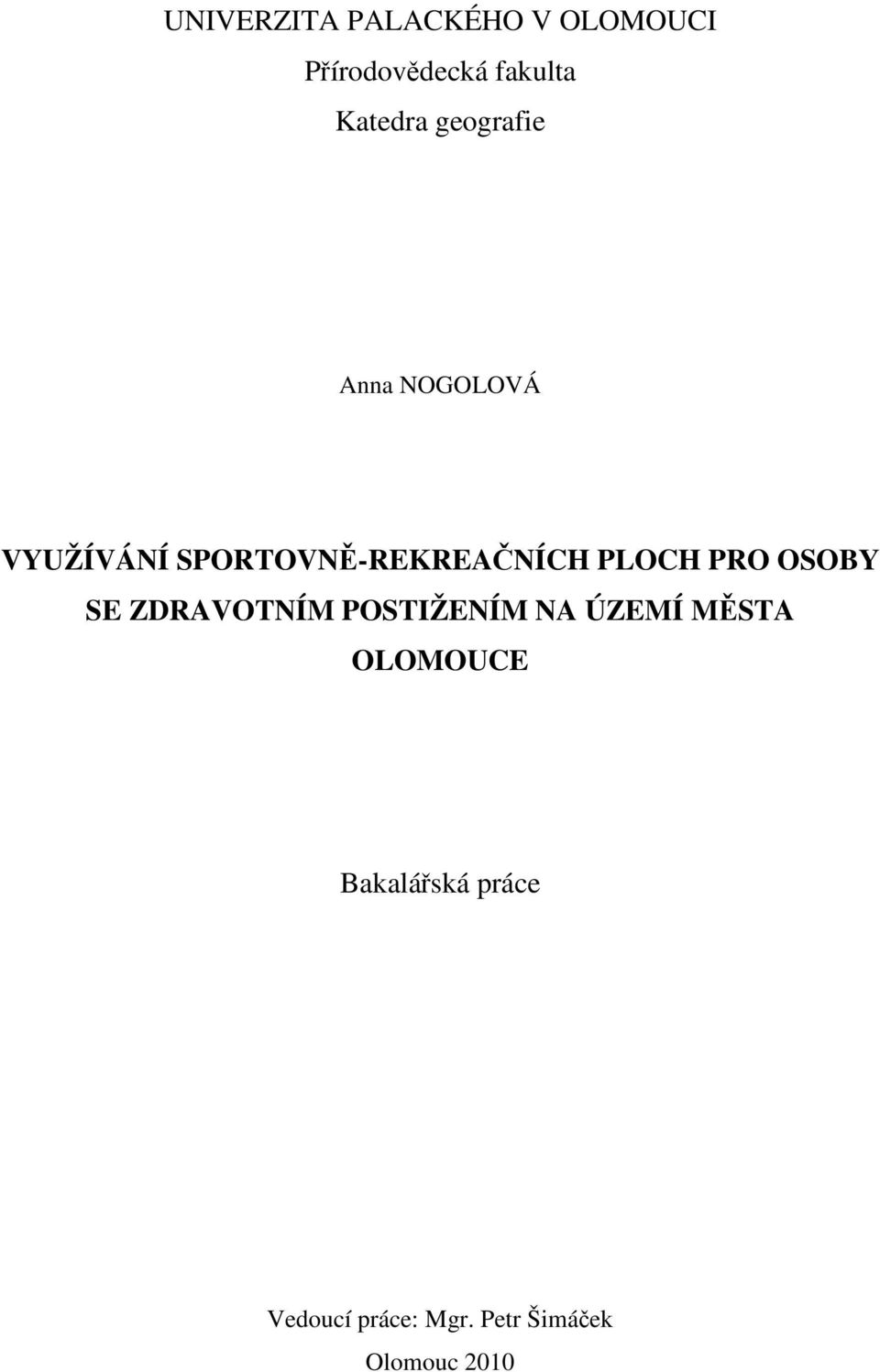 SPORTOVNĚ-REKREAČNÍCH PLOCH PRO OSOBY SE ZDRAVOTNÍM