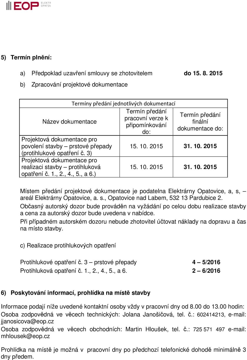 3) Projektová dokumentace pro realizaci stavby protihluková opatření č. 1., 2., 4., 5., a 6.