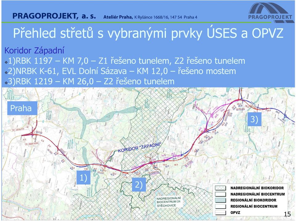 tunelem 2)NRBK K-61, EVL Dolní Sázava KM 12,0 řešeno