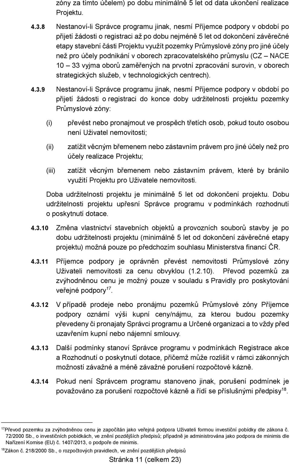 Průmyslové zóny pro jiné účely než pro účely podnikání v oborech zpracovatelského průmyslu (CZ NACE 10 33 vyjma oborů zaměřených na prvotní zpracování surovin, v oborech strategických služeb, v