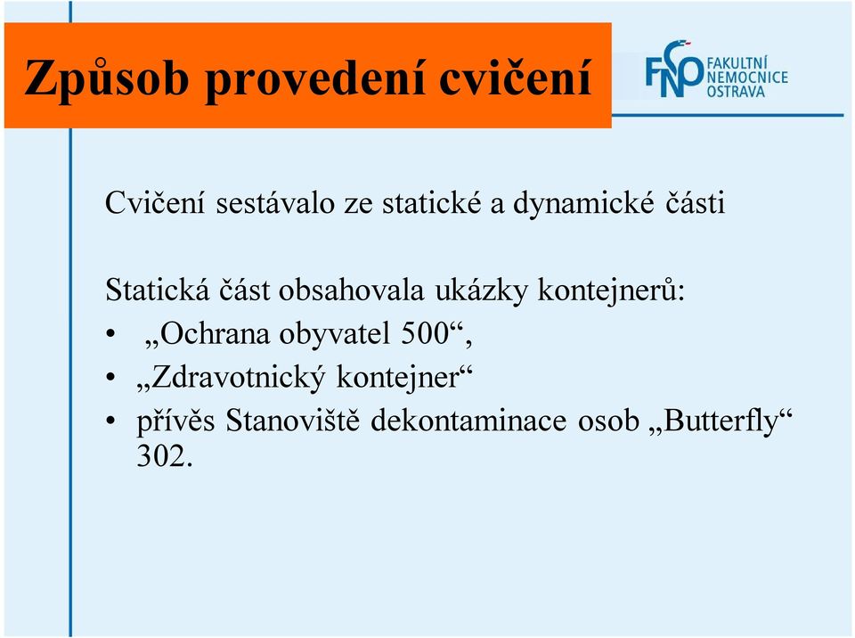 ukázky kontejnerů: Ochrana obyvatel 500, Zdravotnický