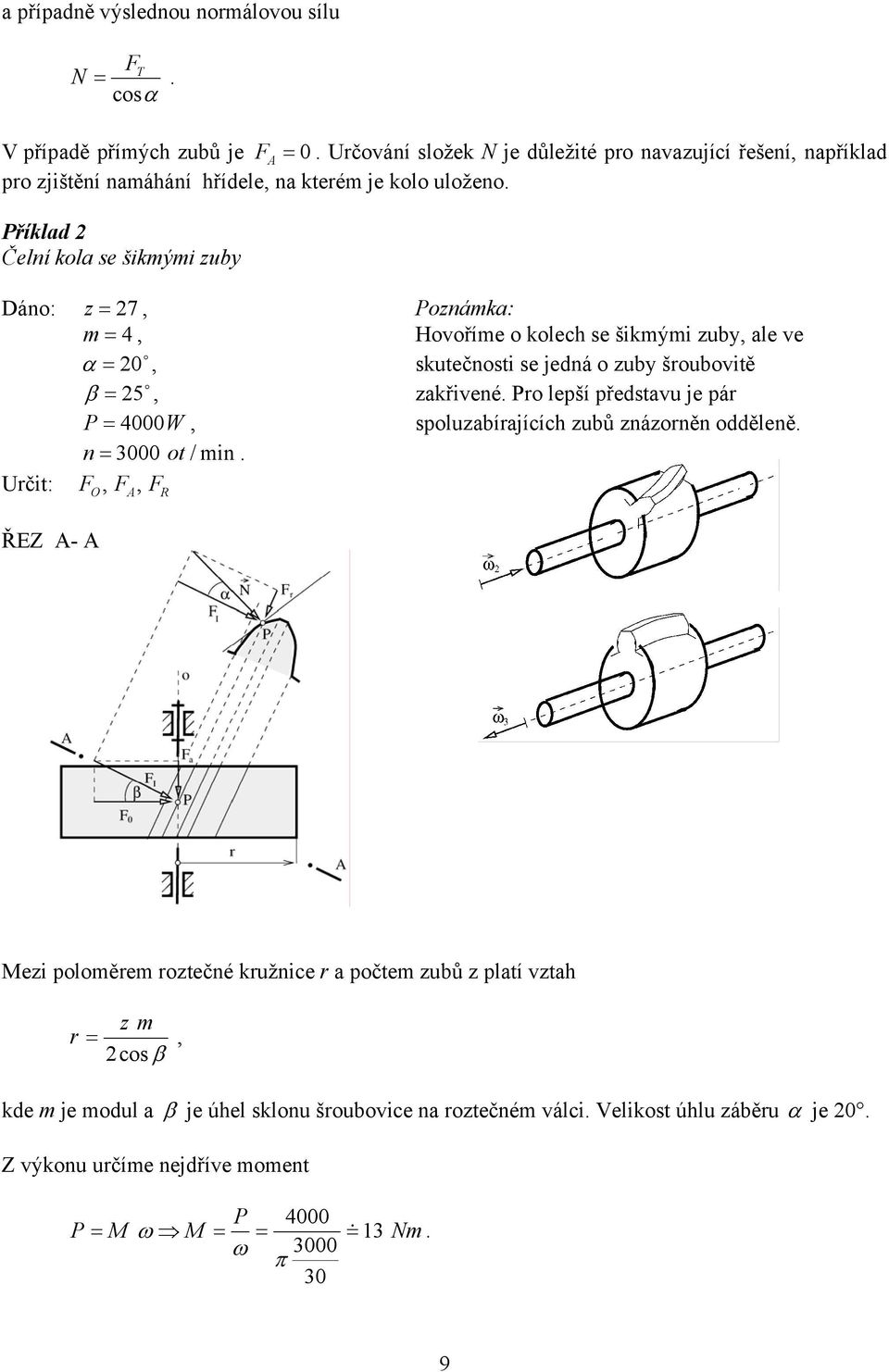 o β 5 zakřvené Po lepší představu je pá P 4W spoluzabíajících zubů znázoněn odděleně n ot / mn Učt: O ŘEZ - R Mez poloměem oztečné kužnce a počtem zubů z