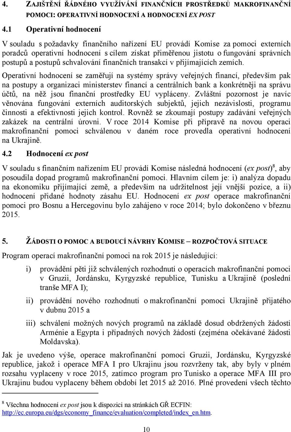 postupů schvalování finančních transakcí v přijímajících zemích.