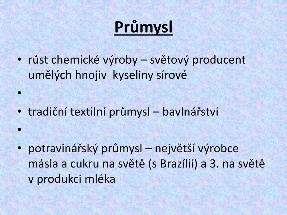 bavlnářství potravinářský průmysl největší výrobce