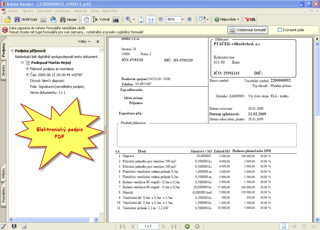 4. Elektronický podpis (PDF/E-mail) Možnost opatřit PDF nebo E-mail elektronickým podpisem. Je nutné správcem nastavit.