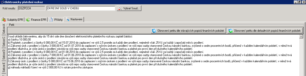 V této sekci se nacházejí doplňující náklady, které žalobce uplatňuje. Lze tedy doplnit výši soudního poplatku, odměny právního zástupce případně jiné uplatnielné náklady.