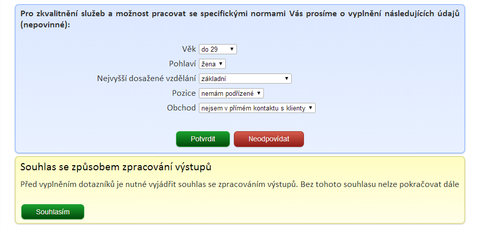 Následně proband vyplní údaje o pohlaví, věku, vzdělání a dalších charakteristikách pro přesnější výsledky. Zároveň souhlasí se zpracováním výstupu. Poté již k samotnému vyplňování.