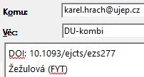 DÚ č.1 časopisecké rešerše V databázi SCOPUS (platí pro obor ERG), resp. WoS (platí pro obor FYT) najít 1 článek, odpovídající svým zaměřením vašemu stud.oboru (příp.