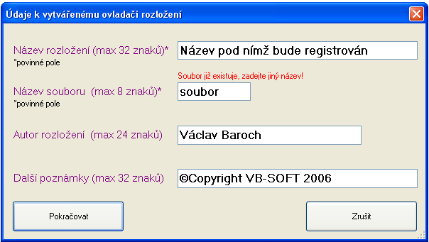 Výstražné hlášení (nutno změnit název) Název souboru (max. 8 nebo 64 znaků) Název rozložení (max. 32 znaků) Jméno autora (max. 24 znaků) Tlačítko Pokračovat (zaregistrovat ovladač) Poznámka (max.