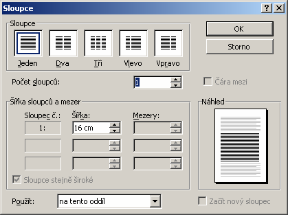 MS Word 2003 Část textu dokumentu (nebo i celý dokument) můžete rozdělit na více sloupců.