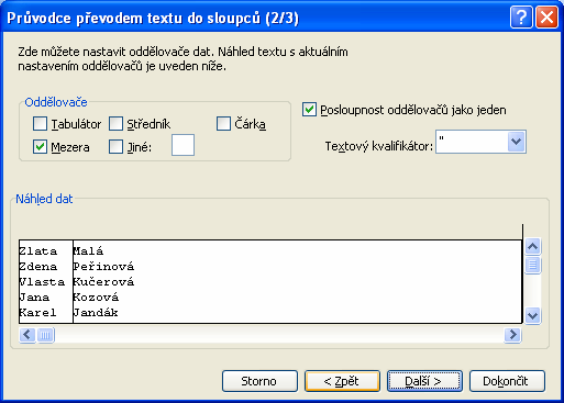 MS Excel 2003 Protože jsme v prvním kroku vybrali volbu Oddělovač, ptá se průvodce v druhém kroku jaký oddělovač jsme použili.