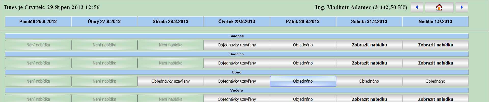 33.3 Objednávání stravy Princip objednávání stravy: 1. Vyberte příslušný týden. 2. Vyberte objednávkový úsek ve zvoleném dni (Snídaně, Oběd, Večeře,..). 3.