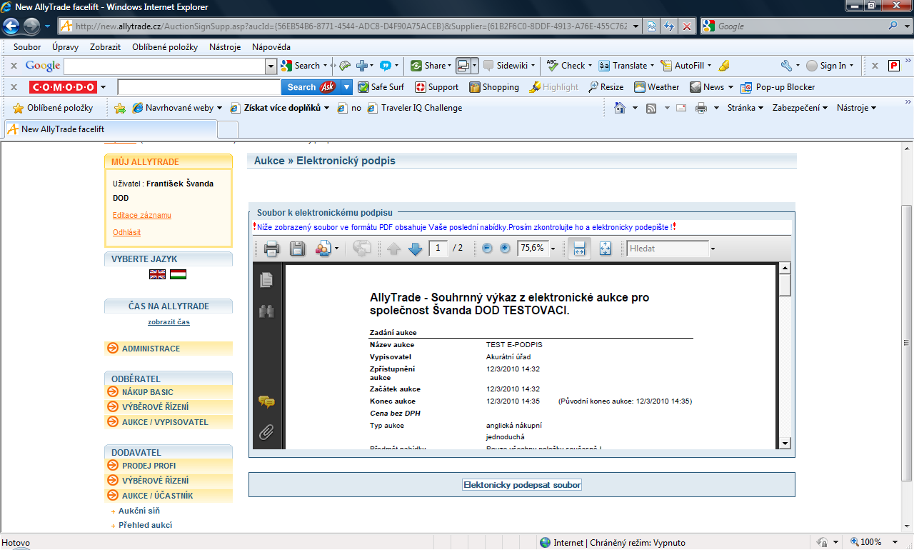4.1.1.1. Elektronické podepsání konečných nabídek aukce Jestliže vypisovatel požaduje po ukončení aukce zaslat Vámi podepsaný pdf report s Vašimi konečnými nabídkami, můžete tento vygenerovaný pdf