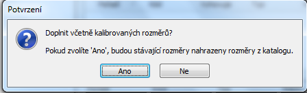 Je třeba zvolit nabídku Ne (Při nabídce Ano, by se již opravené jmenovité rozměry v našem případě 8 změněno na 50 - znovu přepsaly na původní hodnoty.