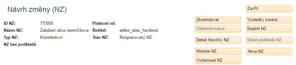 Klikněte na tlačítko Uložit změny a vraťte se tlačítkem Zavřít do detailu NZ, v horní části obrazovky je zřetelně vyznačeno NZ bez podkladů. 1.