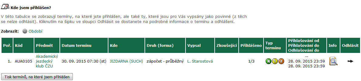 odhlášení z termínu zkoušky v UIS Zapsanou zkoušku nyní uvidíte nad vypsanými termíny v Kde jsem přihlášen?