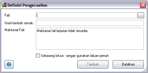 Fail - memberikan nama aplikasi tersebut Laluan Fail - menunjukkan laluan kepada lokasi aplikasi Hasil tambah semak - memaparkan 'tandatangan' unik bagi fail yang dipilih.