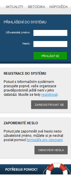 Vstup do systému a registrace Pro vstup do aplikace s možností zadávání projektové žádosti zadejte uživatelské jméno (= IČ) a heslo a klepněte na tlačítko PŘIHLÁSIT SE