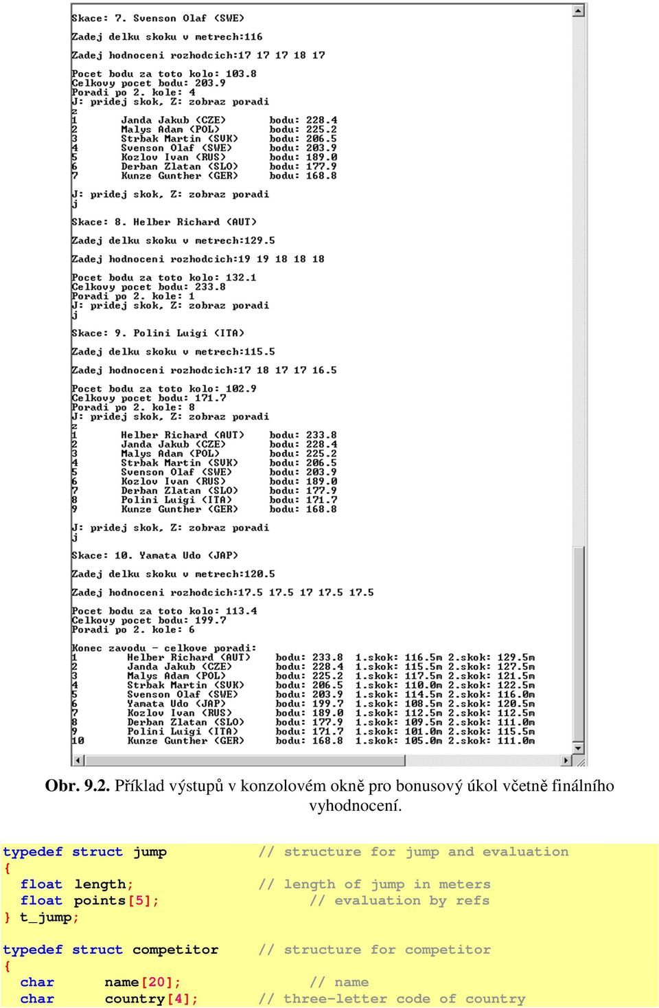 evaluation typedef struct competitor char name[20]; char country[4]; // structure for