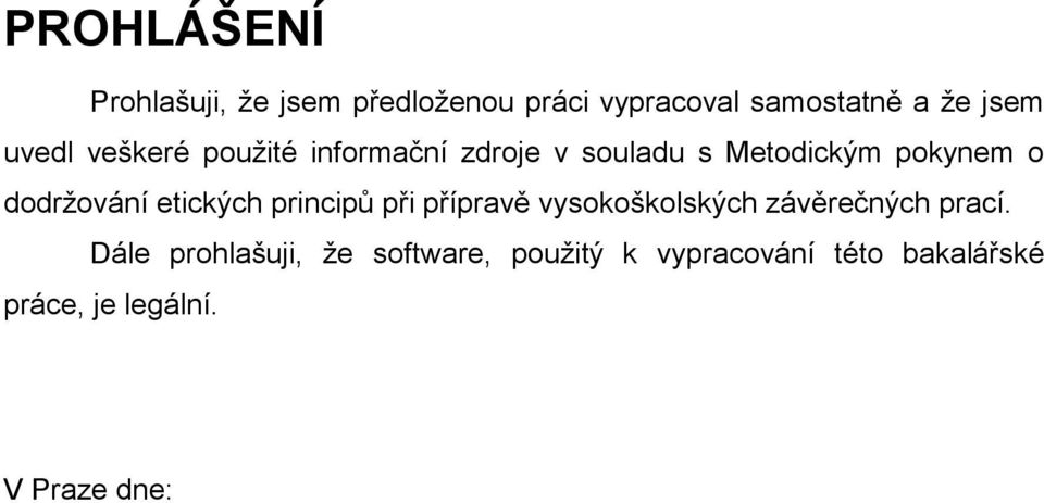 dodržování etických principů při přípravě vysokoškolských závěrečných prací.