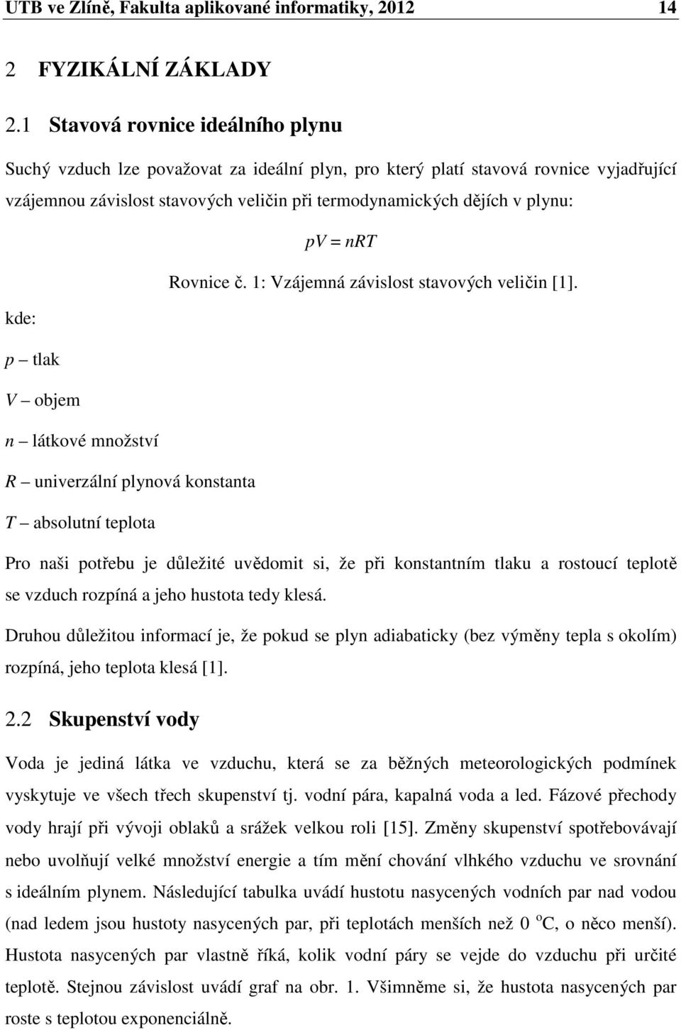 = nrt Rovnice č. 1: Vzájemná závislost stavových veličin [1].