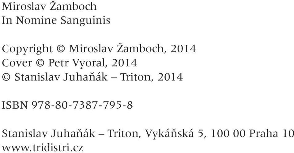 Stanislav JuhaÀák Triton, 2014 ISBN 978-80-7387-795-8