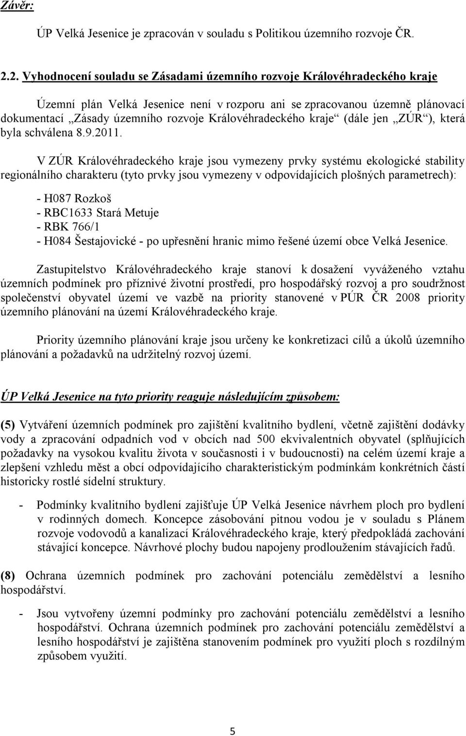 (dále jen ZÚR ), která byla schválena 8.9.2011.