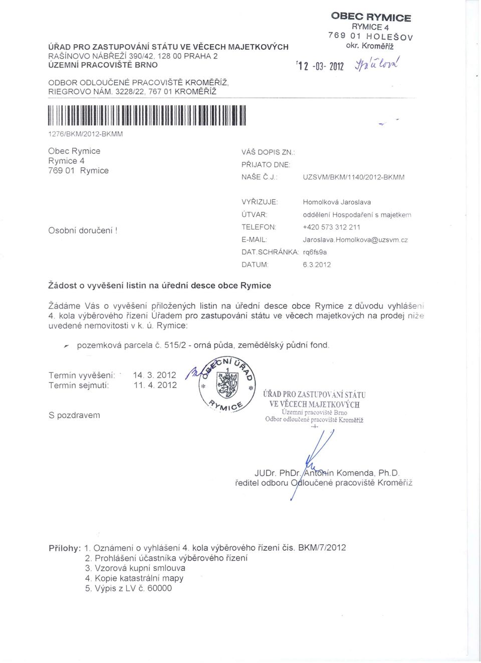 3228/22, 767 01 KROMĚŘíž 11111111111111111111111111111111111111111111111111111111111111111I1111 1276/BKM/2012-BKMM Obec Rymice Rymice 4 769 01 Rymice váš DOPIS ZN. PŘIJA