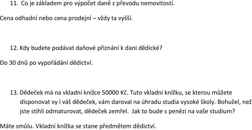 Dědeček má na vkladní knížce 50000 Kč.