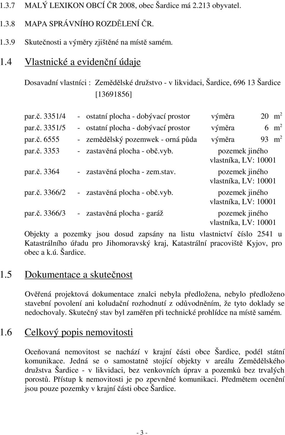 vyb. pozemek jiného vlastníka, LV: 10001 par.č.