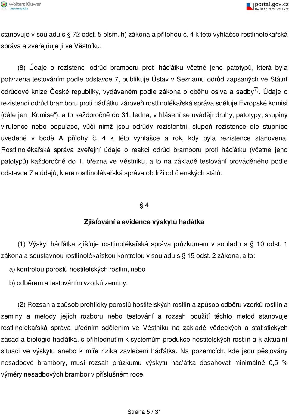 republiky, vydávaném podle zákona o oběhu osiva a sadby 7).