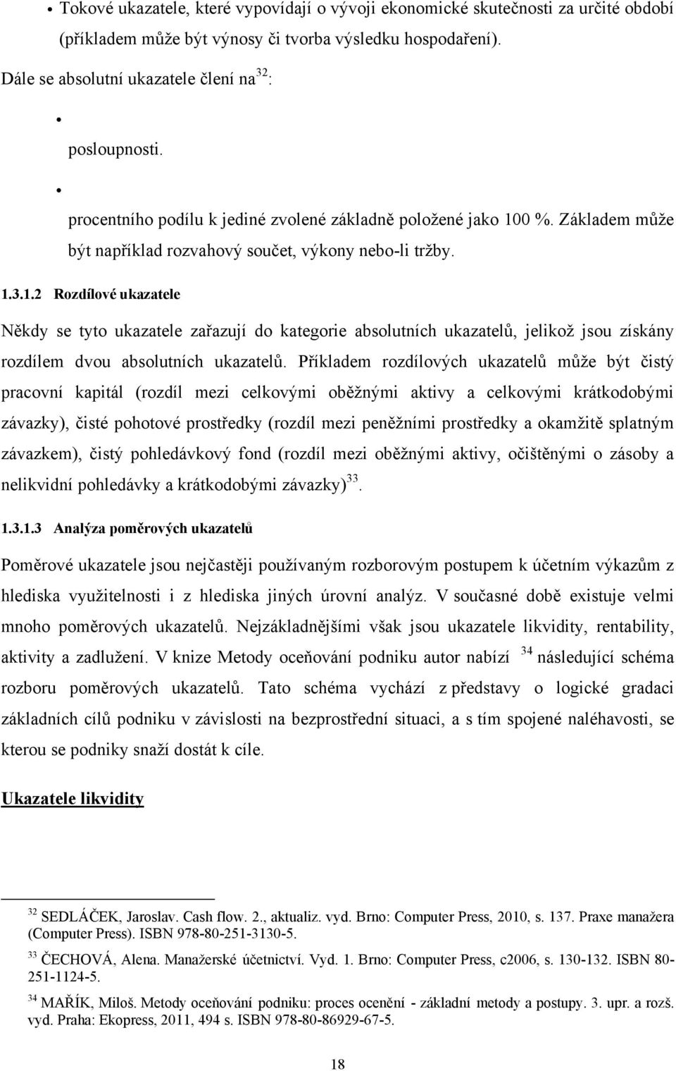 0 %. Základem můţe být například rozvahový součet, výkony nebo-li trţby. 1.