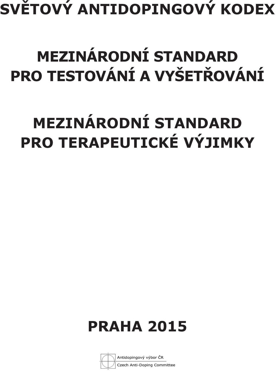 TESTOVÁNÍ A VYŠETŘOVÁNÍ 