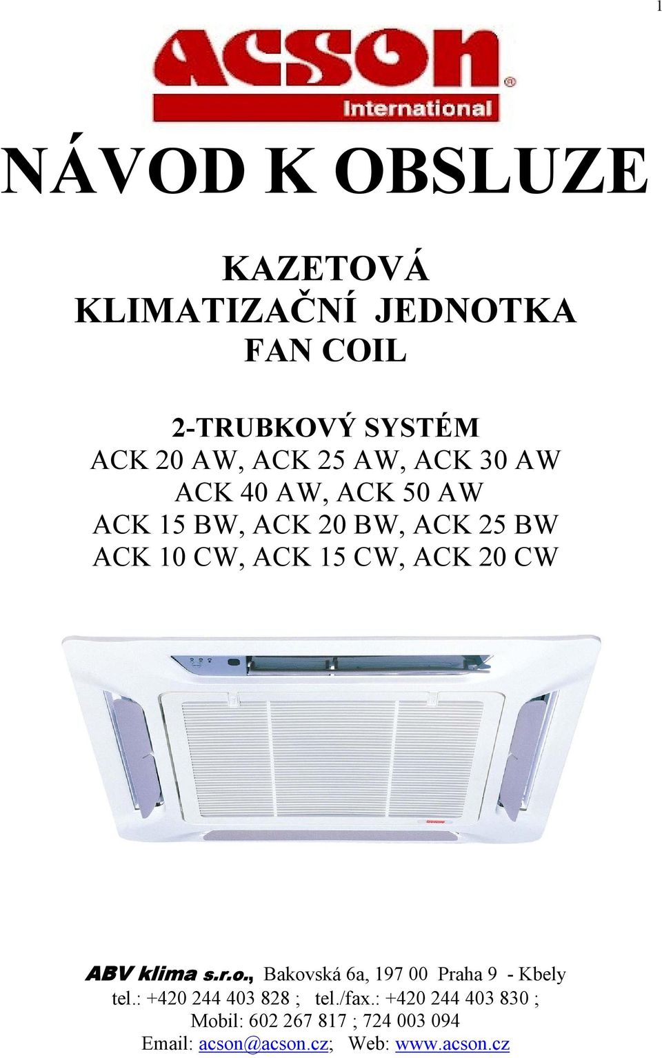 20 CW ABV klima s.r.o., Bakovská 6a, 197 00 Praha 9 - Kbely tel.: +420 244 403 828 ; tel./fax.