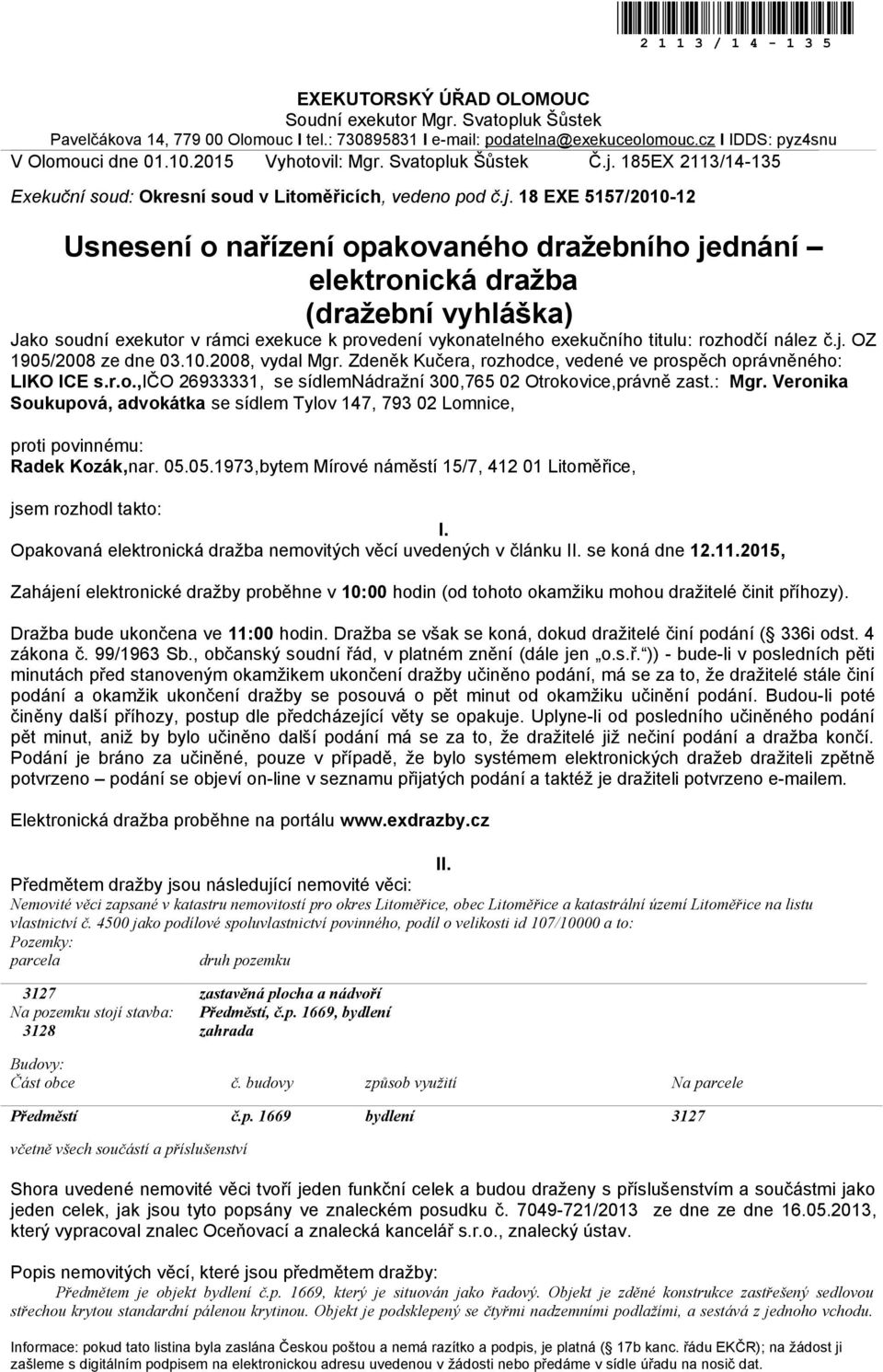 185EX 2113/14-135 Exekuční soud: Okresní soud v Litoměřicích, vedeno pod č.j.